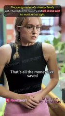 I became my nemesis' maid, but he kept joking with me. | Maid for My Nemesis | ReelShort