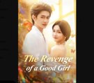The Revenge of a Good Girl Chinese Drama - English Sub