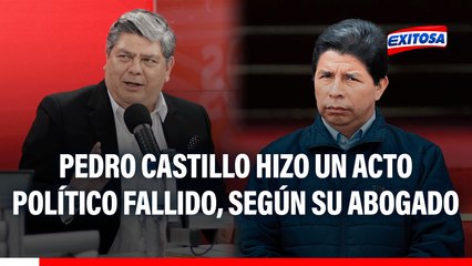 Pedro Castillo hizo un ACTO POLÍTICO FALLIDO, según su abogado: "No tiene consecuencias jurídicas"
