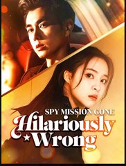Spy Mission Gone Hilariously Wrong Chinese Drama - English Sub