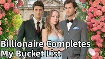 Billionaire Completes My Bucket List - FULL MOVIE - ENG SUB