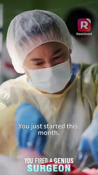 I've never seen a better genius surgeon! | You Fired a Genius Surgeon | ReelShort