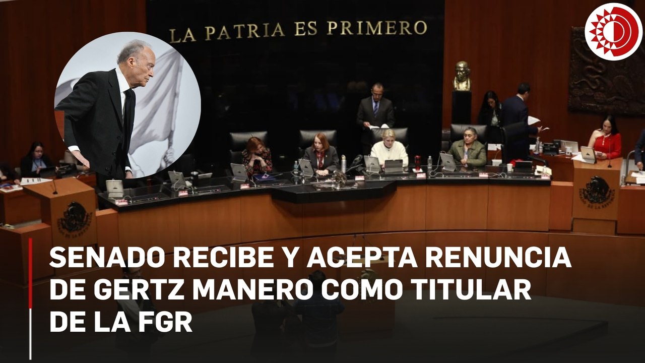 Senado acepta la renuncia de Alejandro Gertz Manero a la Fiscalía General de la República