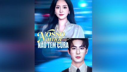 Nosso Amor Não Tem Cura Episódio Completo