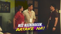Sanggang-Dikit FR: Mga magnanakaw, aatake na! | Teaser Ep. 115
