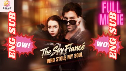 [New] The Spy Fiancé Who Stole My Soul - Full Movie