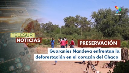 La comunidad Pykasu resiste la deforestación en el Chaco paraguayo