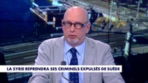 La chronique internationale : La Syrie reprendra ses criminels expulsés de Suède