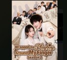 WRAPPED THE PLAYBOY AROUND MY FINGER SEASON 2. - Full Movies English Sub
