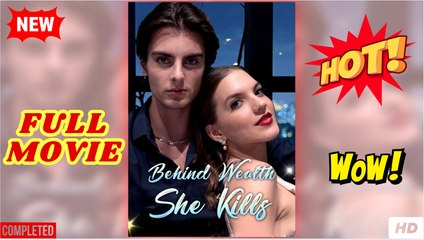 Behind Wealth She Kills (2025) - FULL