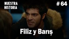 Filiz y Barış #64- Nuestra Historia