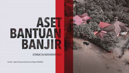 [INFOGRAFIK] Aset Bantuan Banjir (Setakat 26 November 2025)