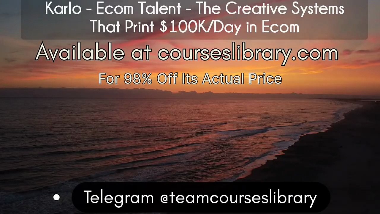 (courseslibrary.com)Karlo - Ecom Talent - The Creative Systems That Print $100K/Day in Ecom