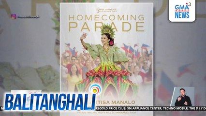 Homecoming parade ni Miss Unverse 2025 3rd runner-up Ahtisa Manalo, bukas na | Balitanghali