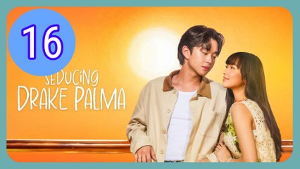 Seducing Drake Palma Episode 16 Engsub