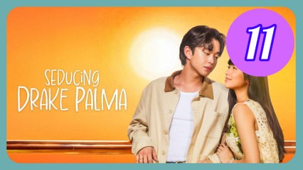 Seducing Drake Palma Episode 11 Engsub