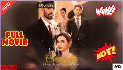 Over Night I Became the Wife of a Billionaire - Full