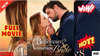 The Billionaire's Amnesiac Bride full short drama