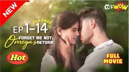 Forget Me Not - Omega’s Return full short drama