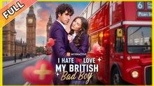 I Hate to Love My British Bad Boy #shortfilm