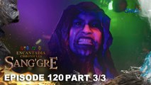 Sang'gre: Gargan, maghahasik na ng lagim! (Episode 120 - Part 3/3) | Encantadia Chronicles
