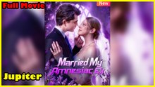 Im Gonna Married My Amnesia Ex - Full Movie