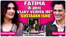 Gustaakh Ishq Cast Exclusive | Vijay-Fatima Reveal Everything | Drama, Ishq & Behind-The-Scenes
