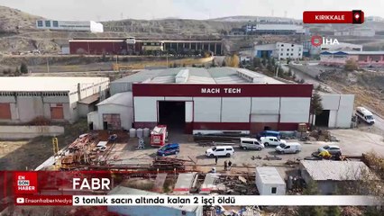 Kırıkkale'de fabrikada iş kazası: 3 tonluk sacın altında kalan 2 işçi öldü