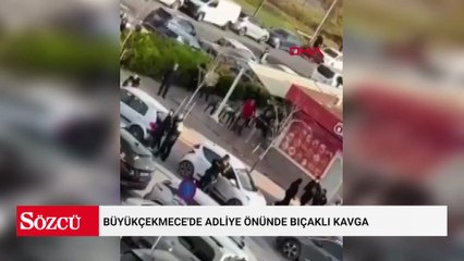 Büyükçekmece'de adliye önünde bıçaklı kavga; üvey annesinin kardeşini bıçaklayan şüpheli gözaltında