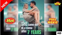 She Came Out Of A Coma After 7 Years - Full Movie