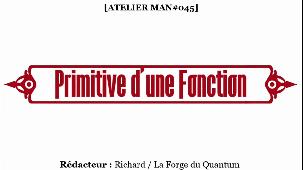 Atelier MAN#045 - Primitive d'une Fonction...