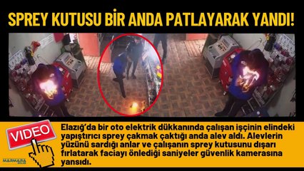 Sprey Kutusu Bir Anda Patlayarak Yandı!