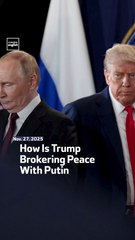 How Is Trump Brokering Peace With Putin?