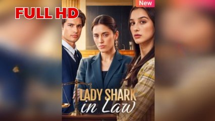 Lady Shark in Law - FULL MOVIE 2025