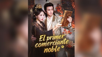 El Primer Comerciante Noble En Espanol - Full Movie