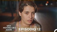 Uma História De Amor Episódio 12 Longo (Dublagem em Portugues)