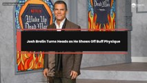 Josh Brolin Turns Heads as He Shows Off Buff Physique