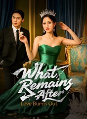 What Remains After Love Burns Out (DUBBED) - Drama FULL MOVIES ENGLISH SUB