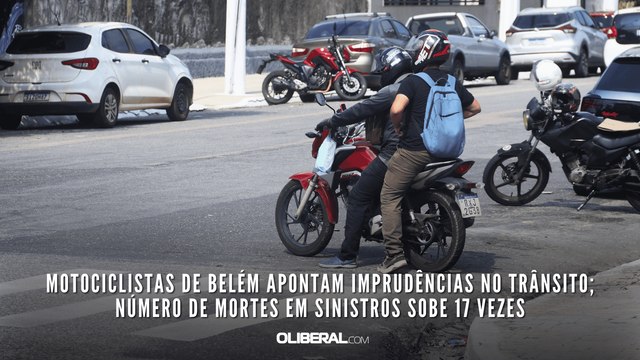 Motociclistas de Belém apontam imprudências no trânsito; número de mortes em sinistros sobe 17 vezes