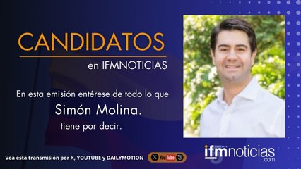CANDIDATOS EN IFMNOTICIAS: Simón Molina, Precandidato a La Cámara.