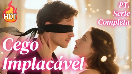 Servente Adorável de Um Cego Implacável【PT. - Serie Completa】#drama