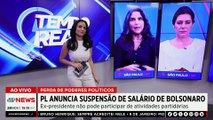 PL anuncia suspensão de salário de Jair Bolsonaro após perda de poderes políticos | TEMPO REAL