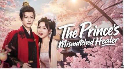 The Prince's Mismatched Healer - Full Episodes