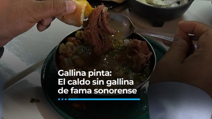 La gallina pinta: el caldo sonorense que conquista a quien lo prueba