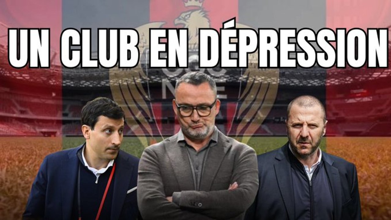 OGC Nice : un club en dépression