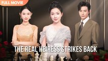 [ENG SUB] On the Inheritance Day, the Real Heiress Destroyed the Fake One With Results - Full