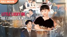[ENG SUB] Baby Luck Charm Turning Dads Life Around - Full #cdrama