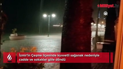 Çeşme'yi kuvvetli sağanak vurdu! Cadde ve sokaklar göle döndü