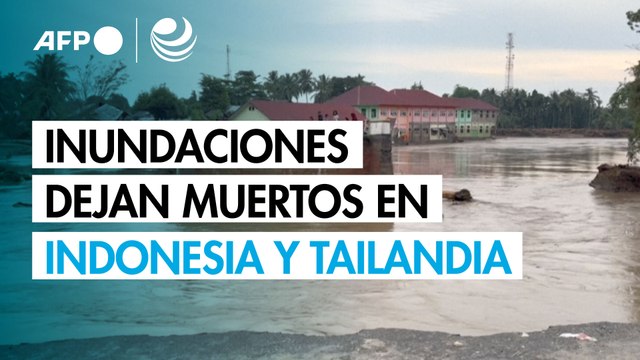 Devastadoras inundaciones dejan más de 300 muertos en Indonesia y Tailandia