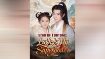 Star Of The Fortune Luck Is My Superpower - Full Episodes